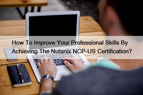 How To Improve Your Professional Skills By Achieving ...